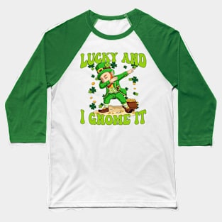 Lucky And I Gnome It St Patrick's Day Baseball T-Shirt